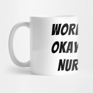 Worlds okayest nurse Mug